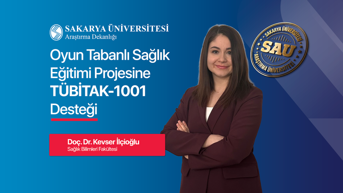 SAÜ'den TÜBİTAK 1001 Destekli Oyun Tabanlı Sağlık Eğitimi Projesi