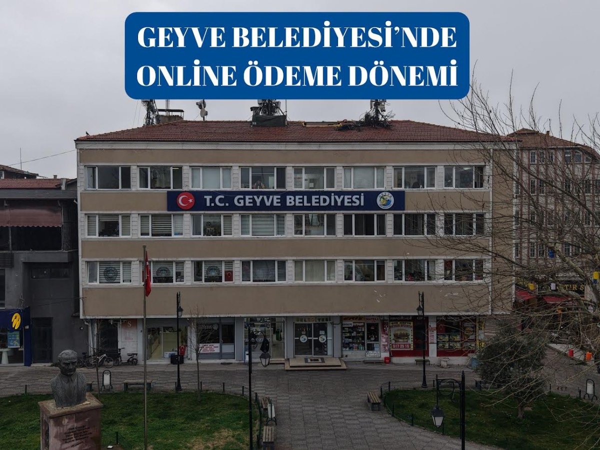 Geyve Belediyesi'nde Online Ödeme Dönemi 
